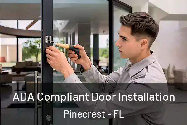  ADA Compliant Door Installation Pinecrest - FL