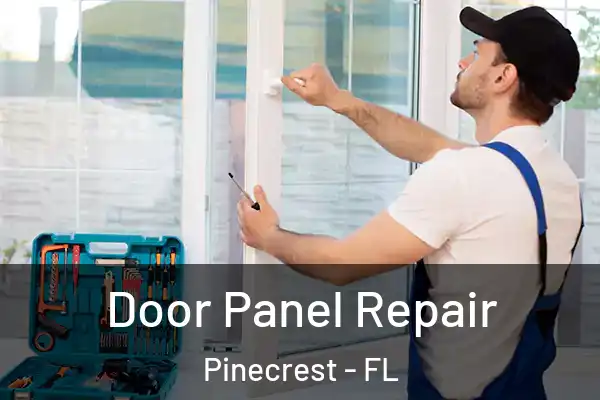 Door Panel Repair Pinecrest - FL