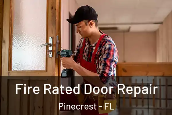  Fire Rated Door Repair Pinecrest - FL