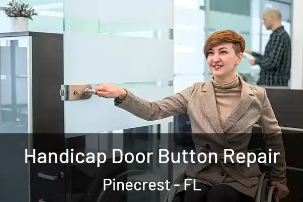  Handicap Door Button Repair Pinecrest - FL