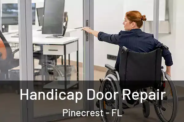 Handicap Door Repair Pinecrest - FL