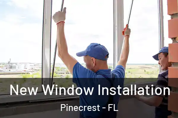  New Window Installation Pinecrest - FL