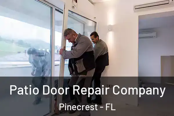 Patio Door Repair Company Pinecrest - FL