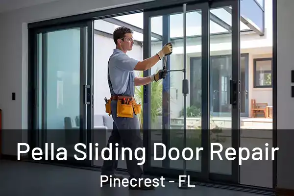 Pella Sliding Door Repair Pinecrest - FL