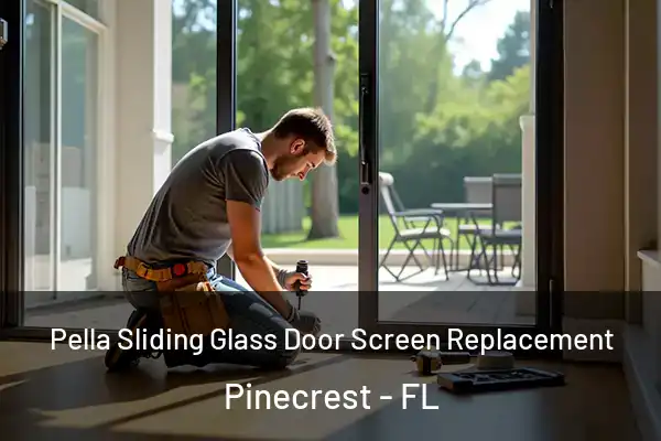 Pella Sliding Glass Door Screen Replacement Pinecrest - FL