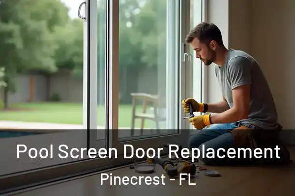  Pool Screen Door Replacement Pinecrest - FL