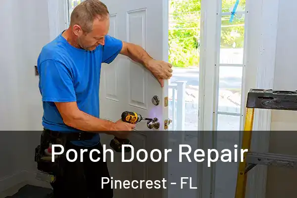 Porch Door Repair Pinecrest - FL