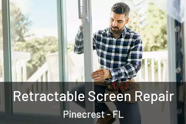 Retractable Screen Repair Pinecrest - FL