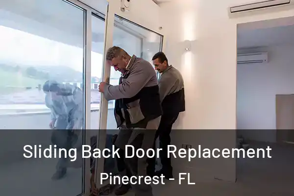Sliding Back Door Replacement Pinecrest - FL