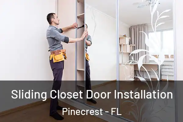  Sliding Closet Door Installation Pinecrest - FL