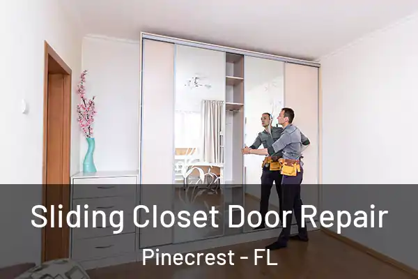 Sliding Closet Door Repair Pinecrest - FL