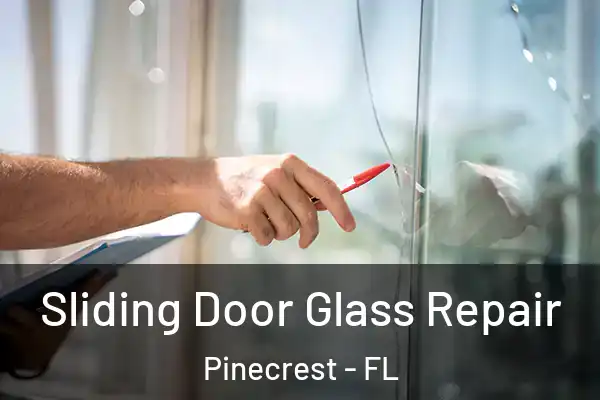 Sliding Door Glass Repair Pinecrest - FL