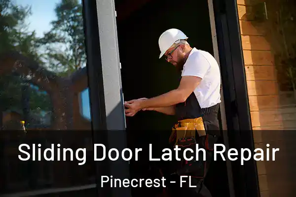 Sliding Door Latch Repair Pinecrest - FL