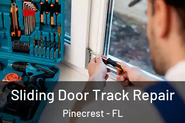  Sliding Door Track Repair Pinecrest - FL