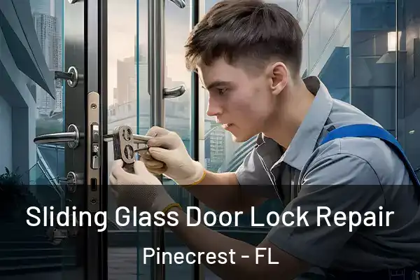 Sliding Glass Door Lock Repair Pinecrest - FL