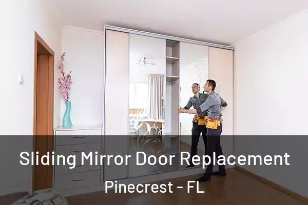 Sliding Mirror Door Replacement Pinecrest - FL